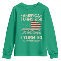 America Turns 250 I Turn 50 Youth Sweatshirt 50th Birthday 250th Anniversary USA 1776 1976 2026