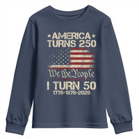 America Turns 250 I Turn 50 Youth Sweatshirt 50th Birthday 250th Anniversary USA 1776 1976 2026