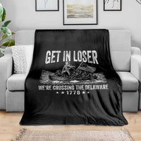 Get In Loser We Are Crossing The Delaware Throw Blanket Funny George Washington 250th 4th Of July