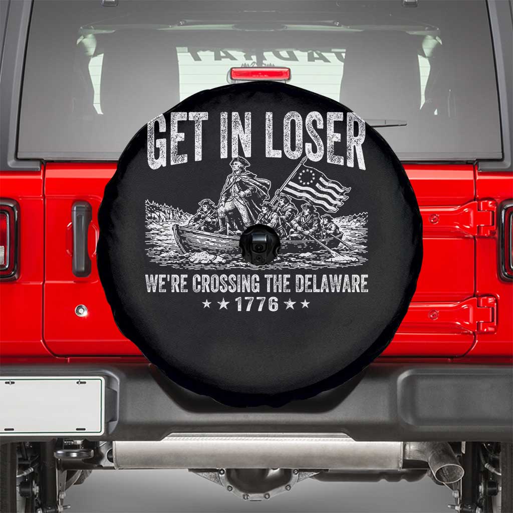Get In Loser We Are Crossing The Delaware Spare Tire Cover Funny George Washington 250th 4th Of July