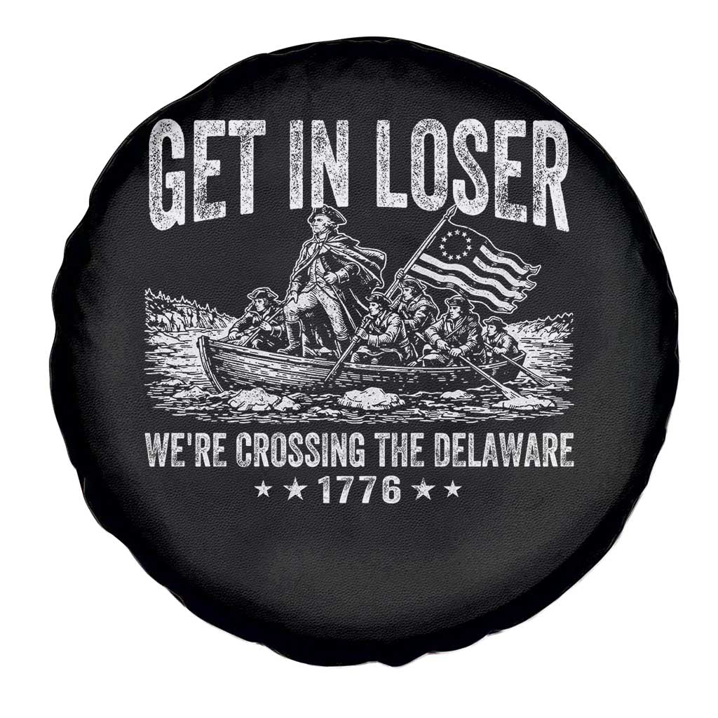 Get In Loser We Are Crossing The Delaware Spare Tire Cover Funny George Washington 250th 4th Of July