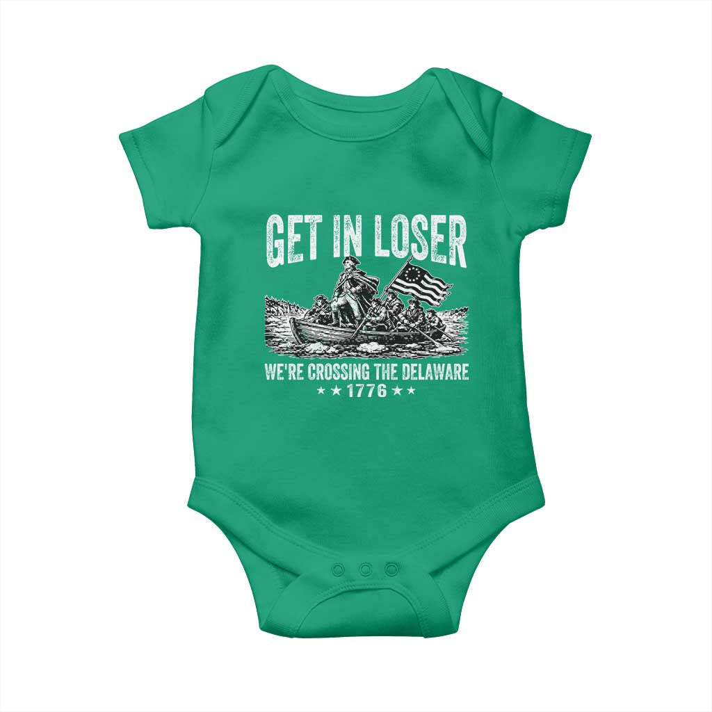 Get In Loser We Are Crossing The Delaware Baby Onesie Funny George Washington 250th 4th Of July