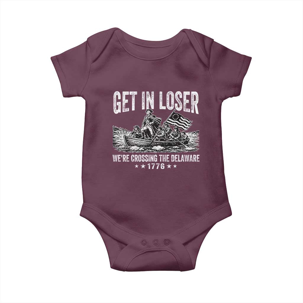 Get In Loser We Are Crossing The Delaware Baby Onesie Funny George Washington 250th 4th Of July