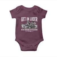 Get In Loser We Are Crossing The Delaware Baby Onesie Funny George Washington 250th 4th Of July