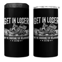 Get In Loser We Are Crossing The Delaware 4 in 1 Can Cooler Tumbler Funny George Washington 250th 4th Of July