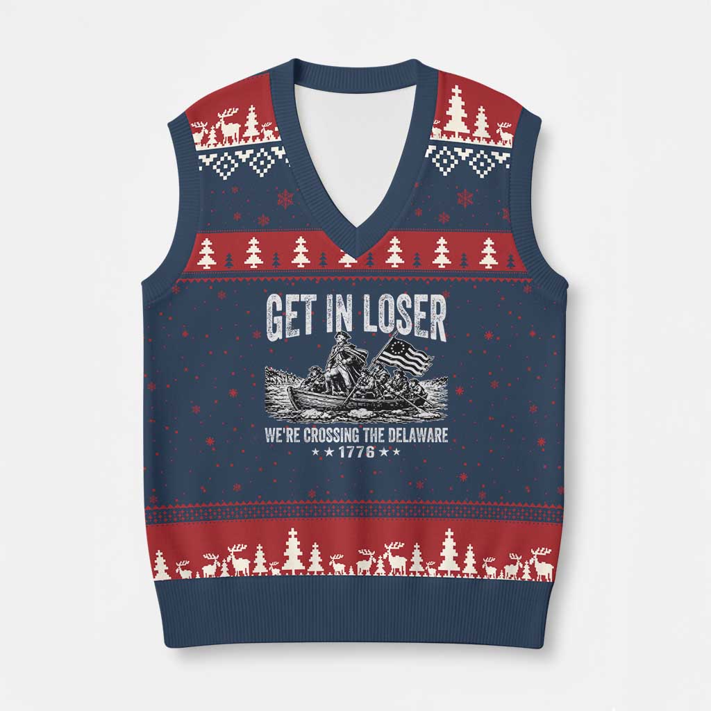Get In Loser We Are Crossing The Delaware V-Neck Knit Sweater Vest Funny George Washington 250th 4th Of July