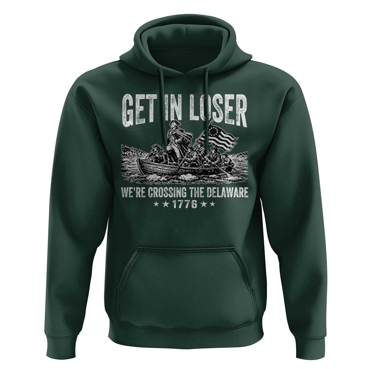 Get In Loser We Are Crossing The Delaware Hoodie Funny George Washington 250th 4th Of July