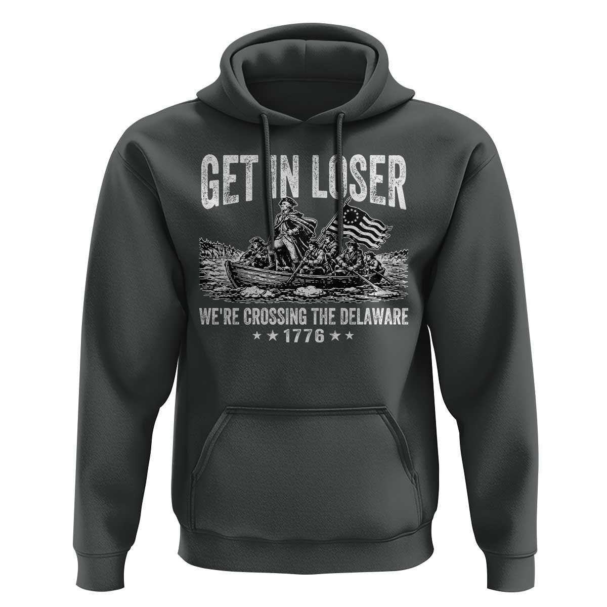 Get In Loser We Are Crossing The Delaware Hoodie Funny George Washington 250th 4th Of July