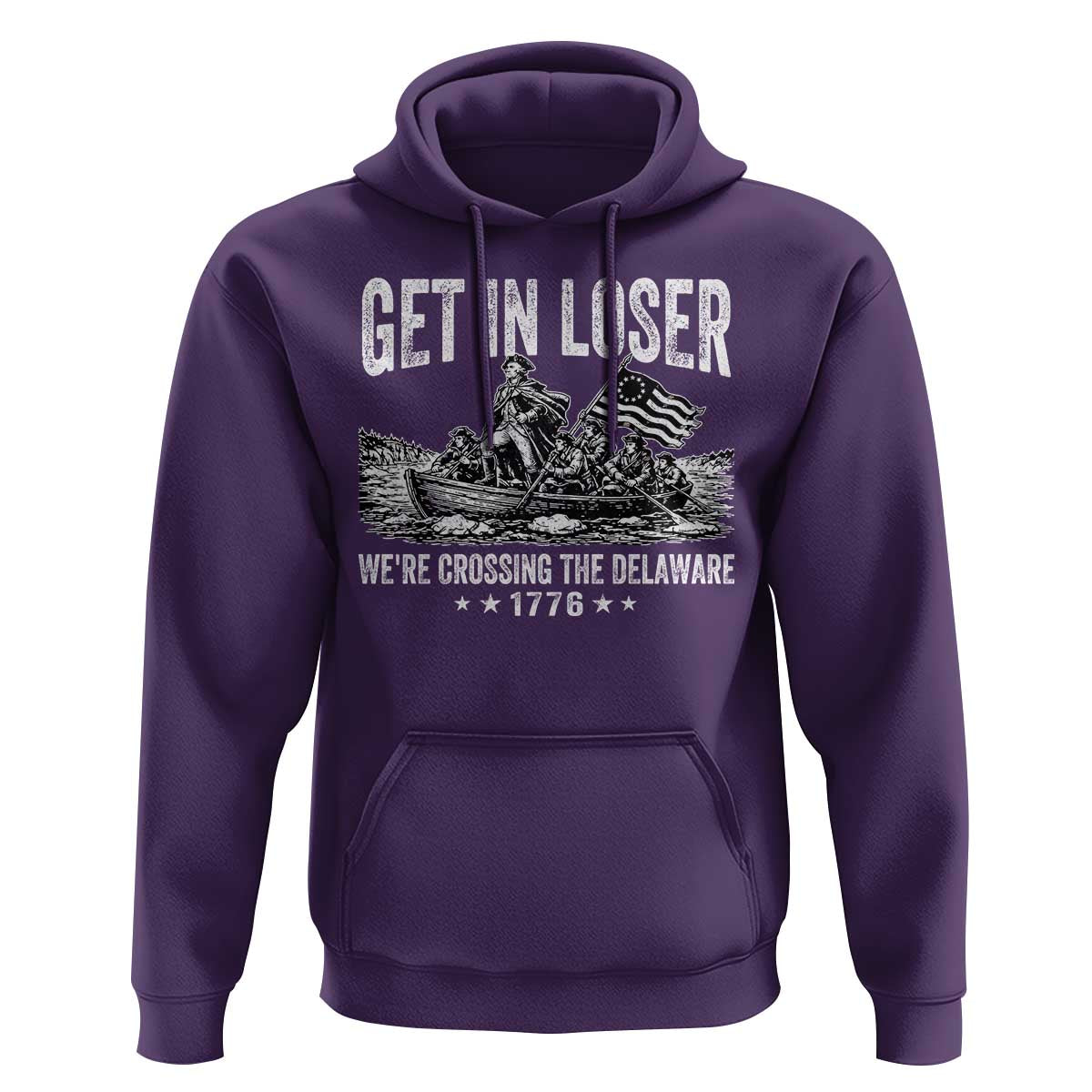 Get In Loser We Are Crossing The Delaware Hoodie Funny George Washington 250th 4th Of July