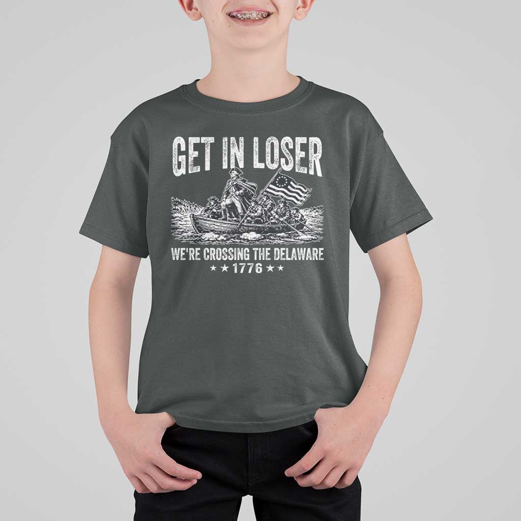 Get In Loser We Are Crossing The Delaware T Shirt For Kid Funny George Washington 250th 4th Of July