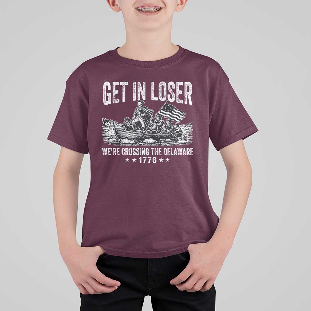 Get In Loser We Are Crossing The Delaware T Shirt For Kid Funny George Washington 250th 4th Of July