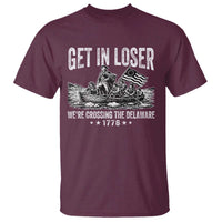 Get In Loser We Are Crossing The Delaware T Shirt Funny George Washington 250th 4th Of July