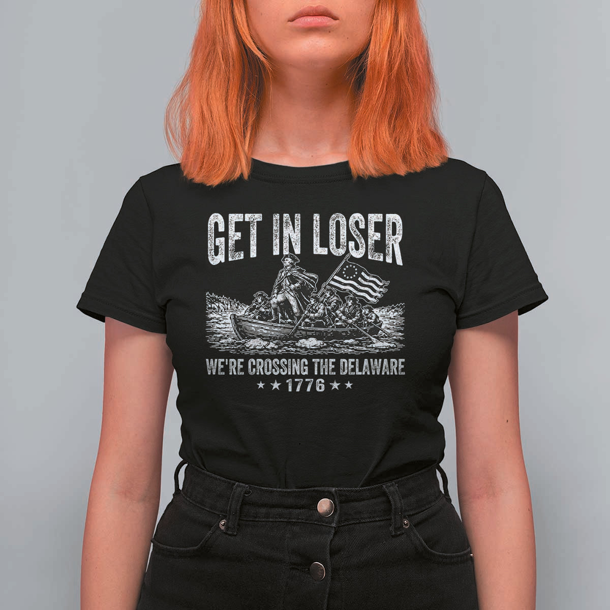 Get In Loser We Are Crossing The Delaware T Shirt For Women Funny George Washington 250th 4th Of July