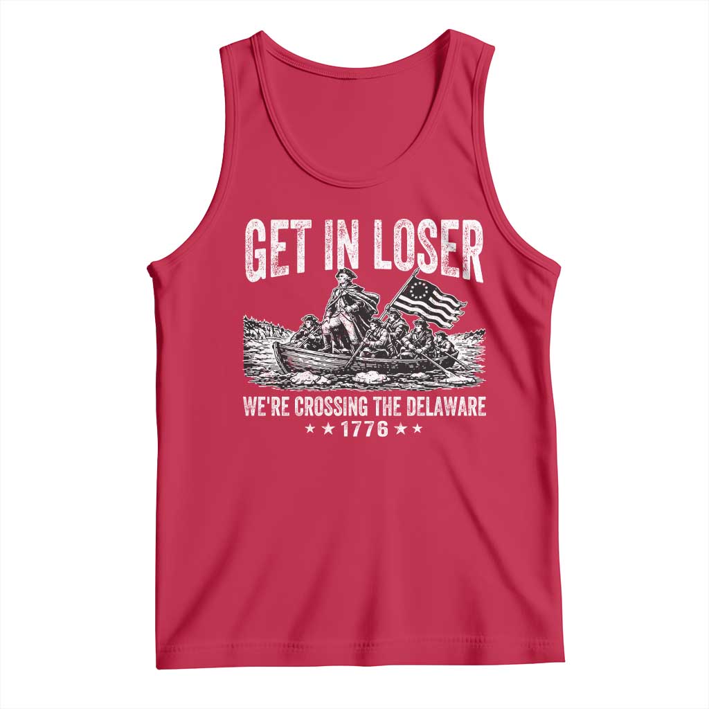 Get In Loser We Are Crossing The Delaware Tank Top Funny George Washington 250th 4th Of July