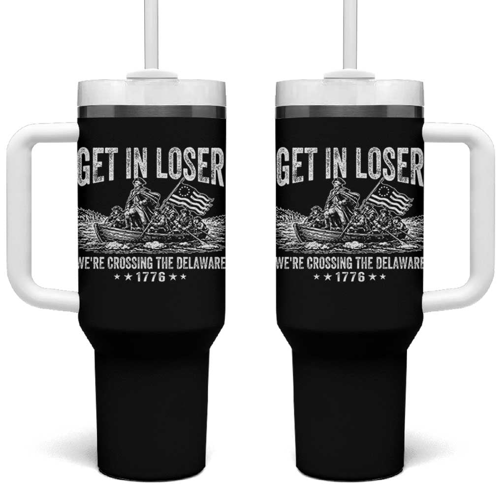 Get In Loser We Are Crossing The Delaware Tumbler With Handle Funny George Washington 250th 4th Of July