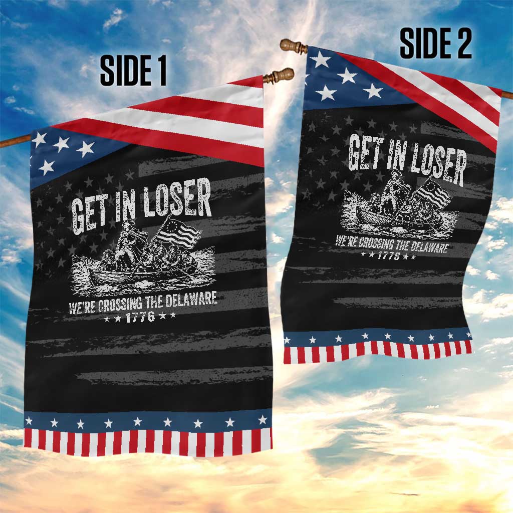 Get In Loser We Are Crossing The Delaware Patriotic Garden Flag Funny George Washington 250th 4th Of July