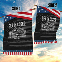Get In Loser We Are Crossing The Delaware Patriotic Garden Flag Funny George Washington 250th 4th Of July