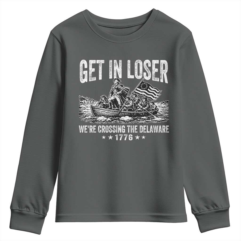 Get In Loser We Are Crossing The Delaware Youth Sweatshirt Funny George Washington 250th 4th Of July
