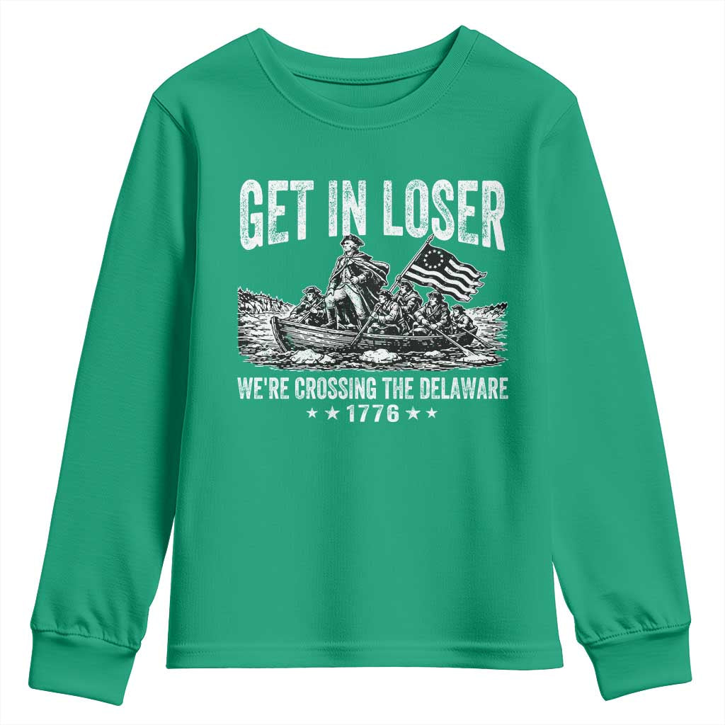 Get In Loser We Are Crossing The Delaware Youth Sweatshirt Funny George Washington 250th 4th Of July