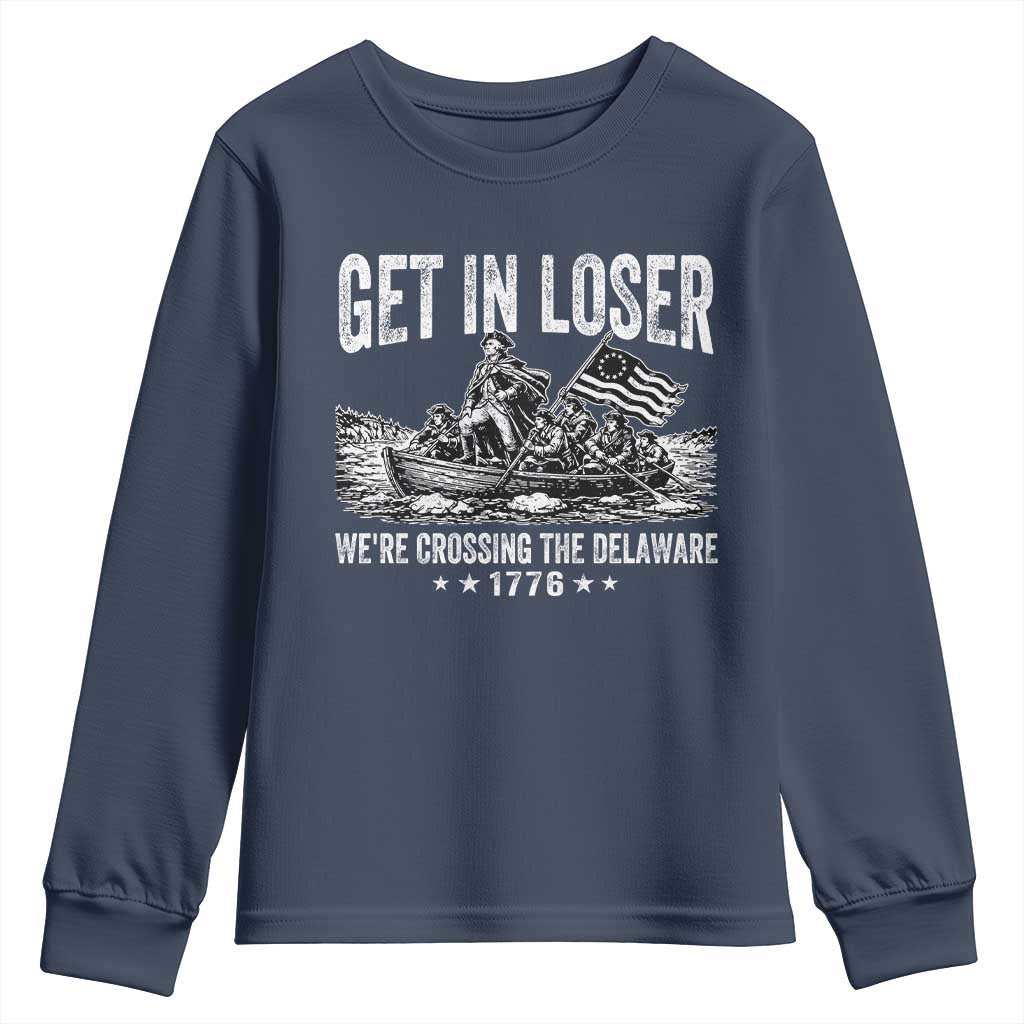 Get In Loser We Are Crossing The Delaware Youth Sweatshirt Funny George Washington 250th 4th Of July