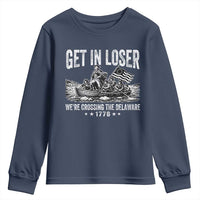 Get In Loser We Are Crossing The Delaware Youth Sweatshirt Funny George Washington 250th 4th Of July