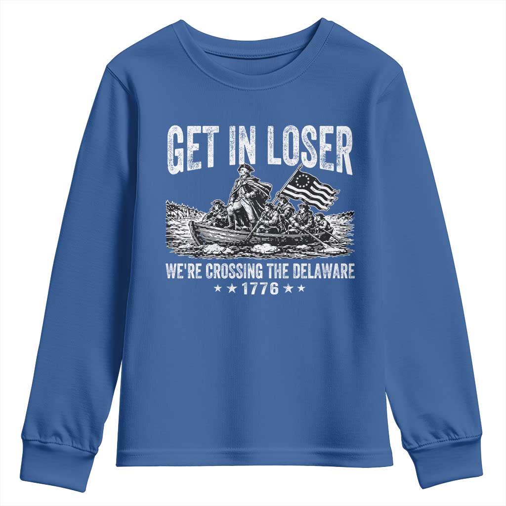 Get In Loser We Are Crossing The Delaware Youth Sweatshirt Funny George Washington 250th 4th Of July