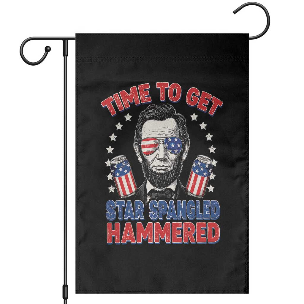 Time To Get Star Spangled Hammered Abraham Lincoln Garden Flag Funny 4th of July