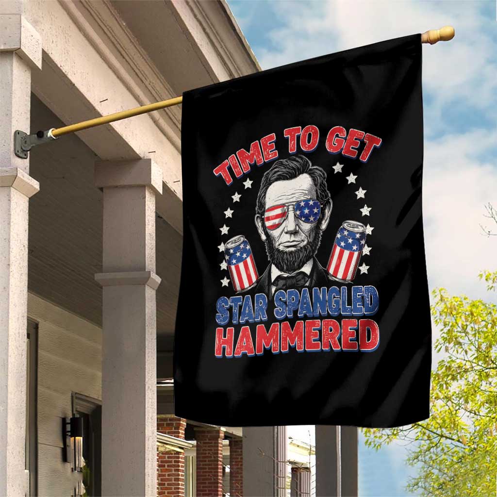 Time To Get Star Spangled Hammered Abraham Lincoln Garden Flag Funny 4th of July