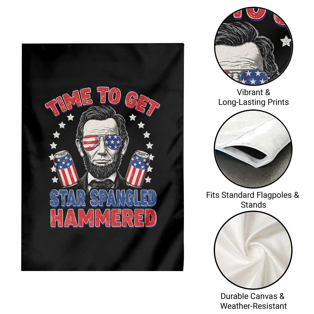 Time To Get Star Spangled Hammered Abraham Lincoln Garden Flag Funny 4th of July