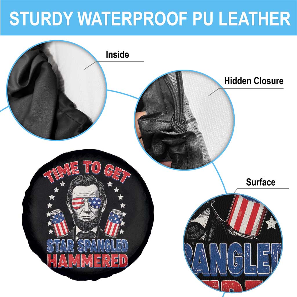 Time To Get Star Spangled Hammered Abraham Lincoln Spare Tire Cover Funny 4th of July