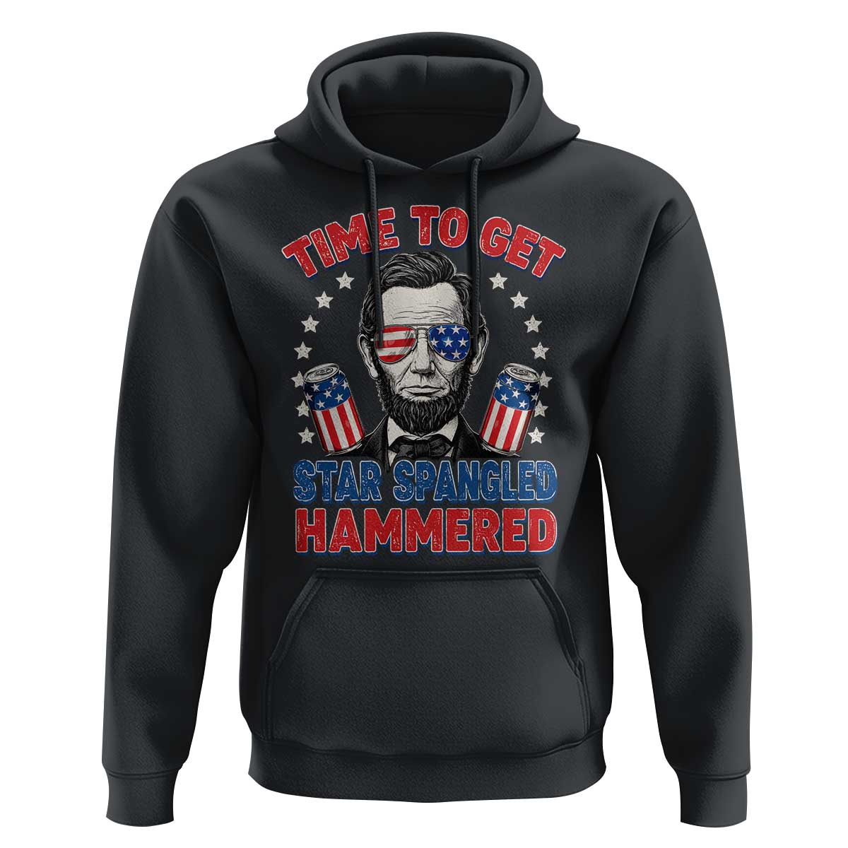 Time To Get Star Spangled Hammered Abraham Lincoln Hoodie Funny 4th of July