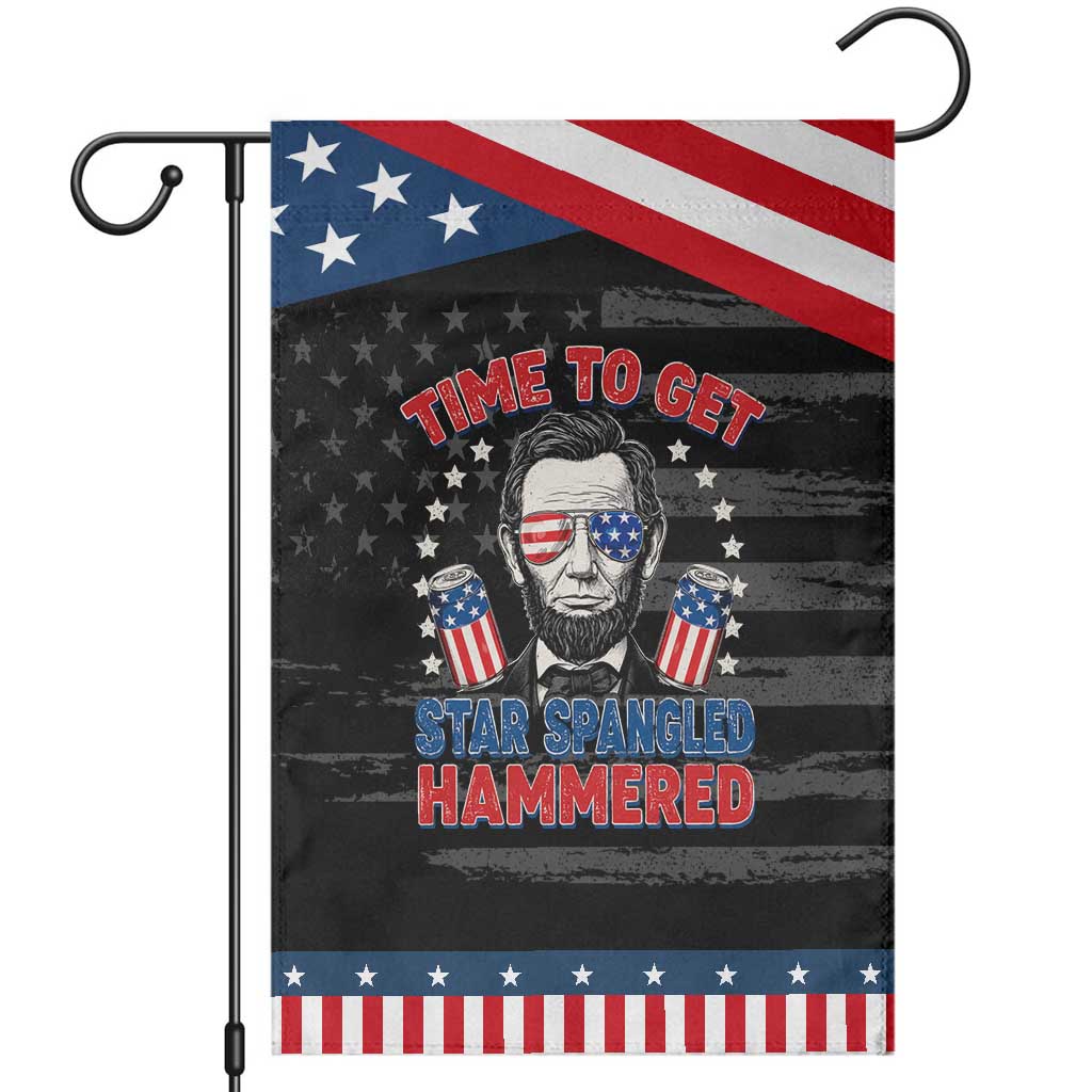 Time To Get Star Spangled Hammered Abraham Lincoln Patriotic Garden Flag Funny 4th of July