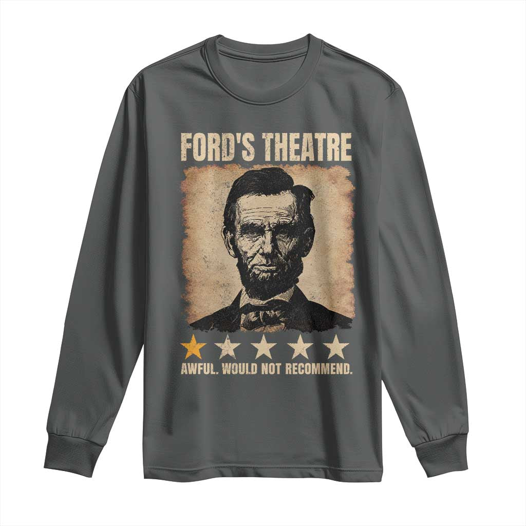 Abraham Lincoln Ford's Theatre Long Sleeve Shirt Awful Would Not Recommend Funny US History