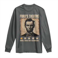Abraham Lincoln Ford's Theatre Long Sleeve Shirt Awful Would Not Recommend Funny US History