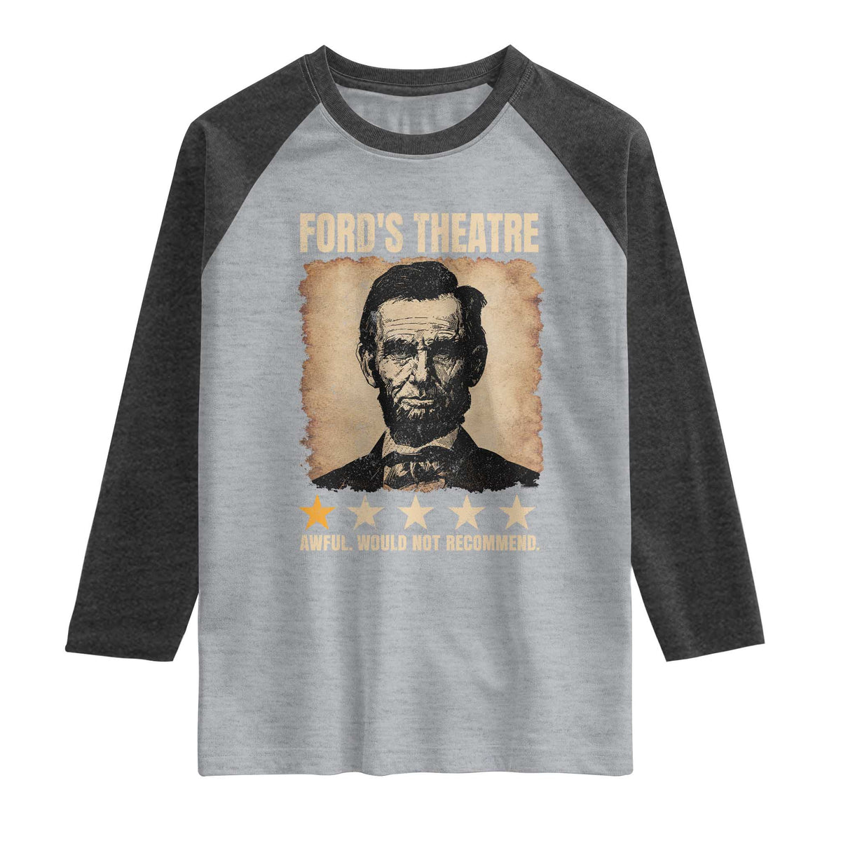 Abraham Lincoln Ford's Theatre Raglan Shirt Awful Would Not Recommend Funny US History