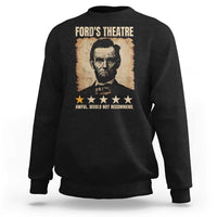 Abraham Lincoln Ford's Theatre Sweatshirt Awful Would Not Recommend Funny US History