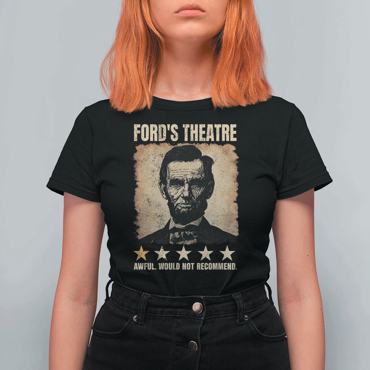 Abraham Lincoln Ford's Theatre T Shirt For Women Awful Would Not Recommend Funny US History