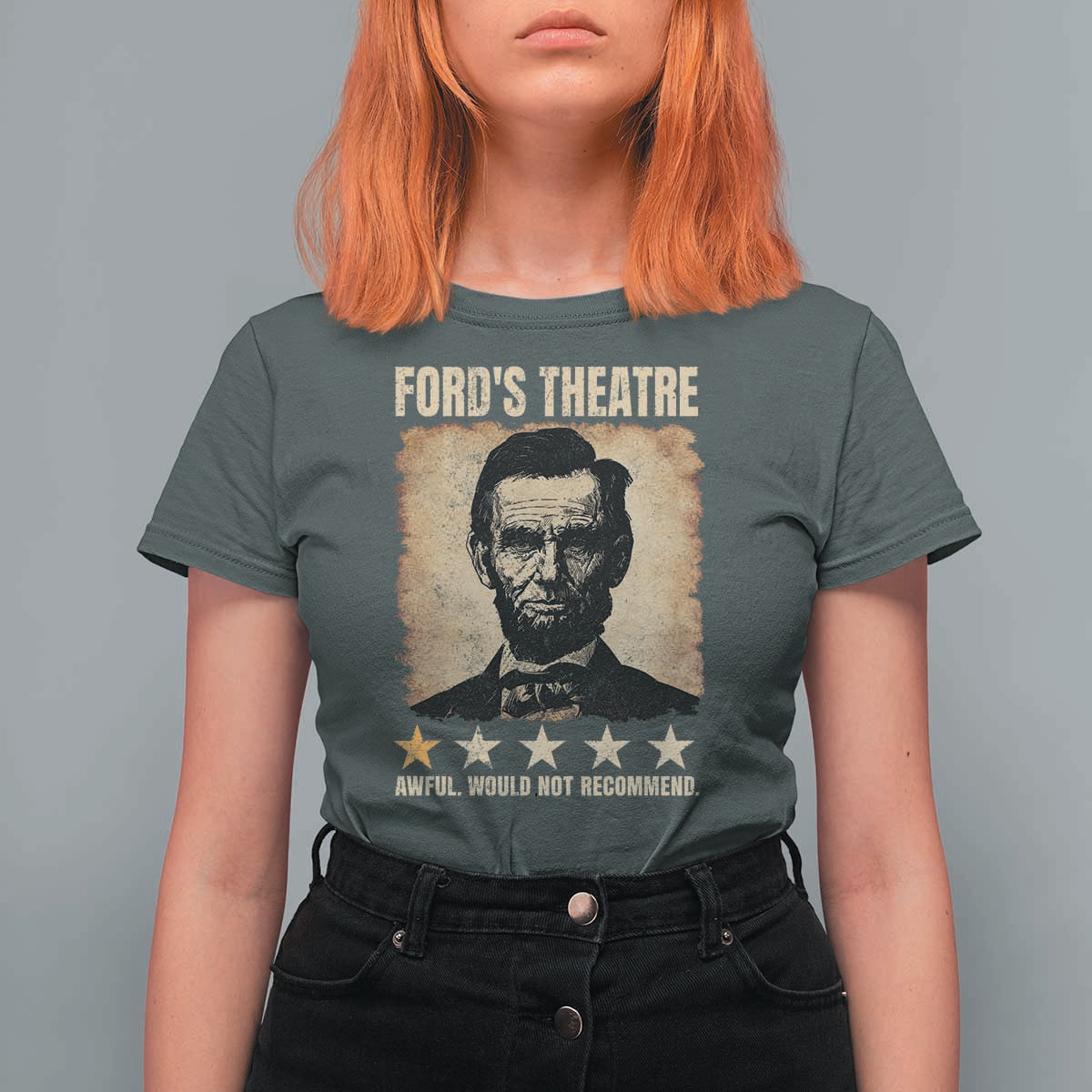 Abraham Lincoln Ford's Theatre T Shirt For Women Awful Would Not Recommend Funny US History