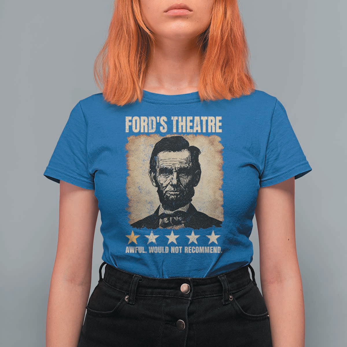 Abraham Lincoln Ford's Theatre T Shirt For Women Awful Would Not Recommend Funny US History