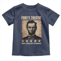 Abraham Lincoln Ford's Theatre Toddler T Shirt Awful Would Not Recommend Funny US History
