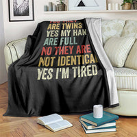 Twin Mom Twin Dad Throw Blanket Yes They Are Twins My Hands Are Full Yes I Am Tired