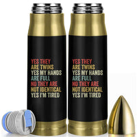 Twin Mom Twin Dad Bullet Tumbler Yes They Are Twins My Hands Are Full Yes I Am Tired