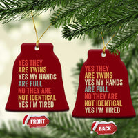Twin Mom Twin Dad Ceramic Ornament Yes They Are Twins My Hands Are Full Yes I Am Tired