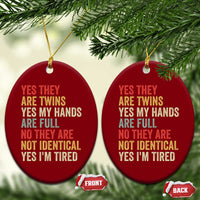 Twin Mom Twin Dad Ceramic Ornament Yes They Are Twins My Hands Are Full Yes I Am Tired