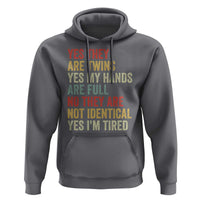 Twin Mom Twin Dad Hoodie Yes They Are Twins My Hands Are Full Yes I Am Tired