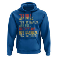 Twin Mom Twin Dad Hoodie Yes They Are Twins My Hands Are Full Yes I Am Tired