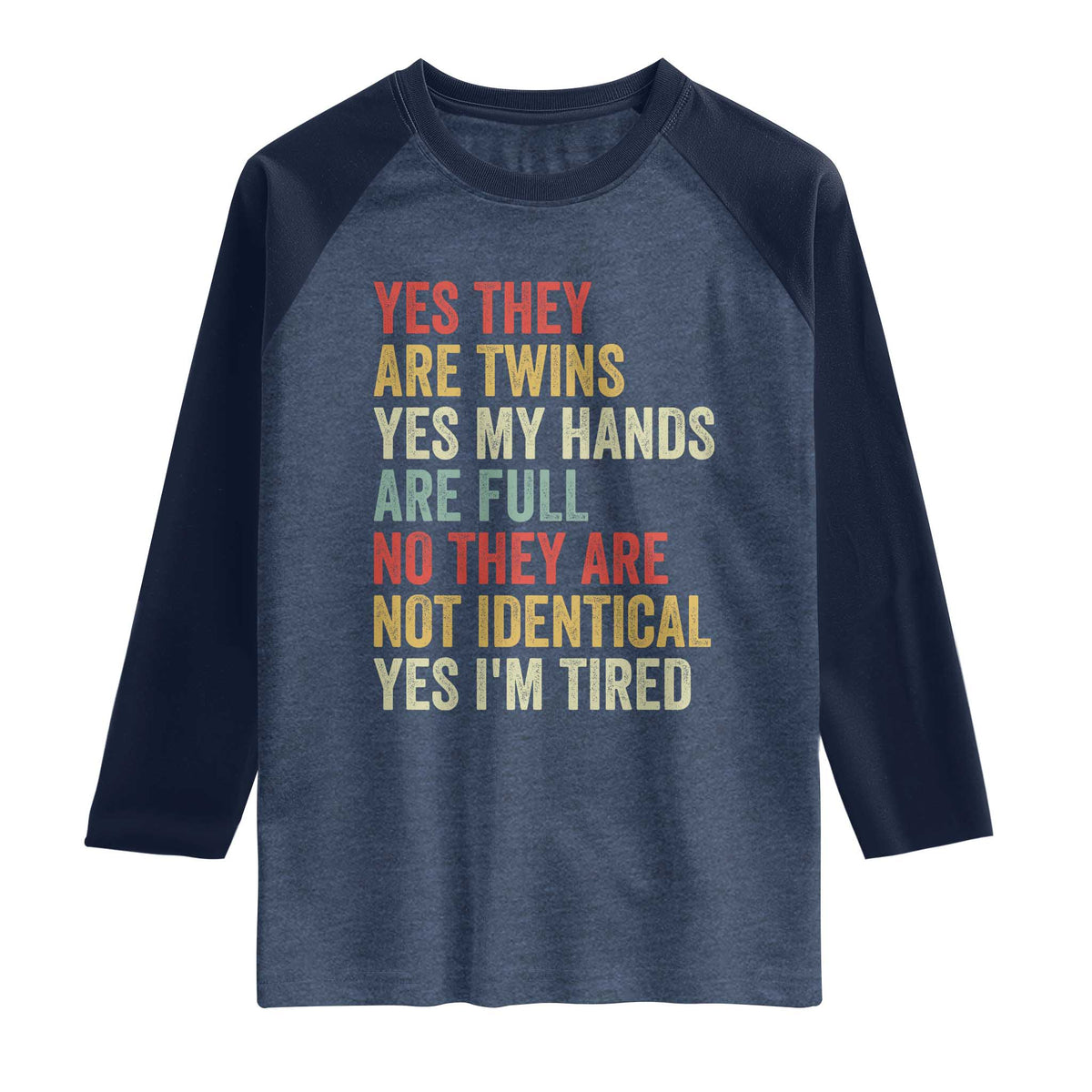 Twin Mom Twin Dad Raglan Shirt Yes They Are Twins My Hands Are Full Yes I Am Tired