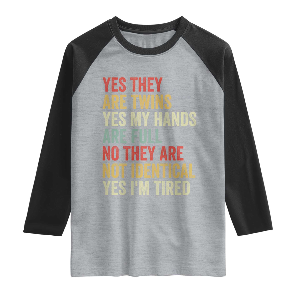 Twin Mom Twin Dad Raglan Shirt Yes They Are Twins My Hands Are Full Yes I Am Tired