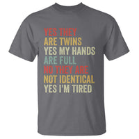 Twin Mom Twin Dad T Shirt Yes They Are Twins My Hands Are Full Yes I Am Tired
