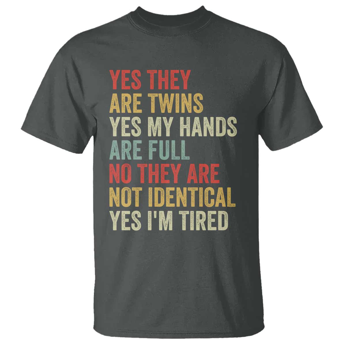 Twin Mom Twin Dad T Shirt Yes They Are Twins My Hands Are Full Yes I Am Tired